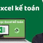Học Excel kế toán -  3 khóa học cho người mới