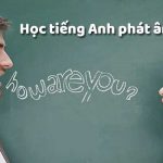 Học tiếng Anh phát âm online - 2 khóa học nên học