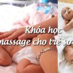 Khóa học massage cho trẻ sơ sinh nào tốt? 2 khóa học nên biết