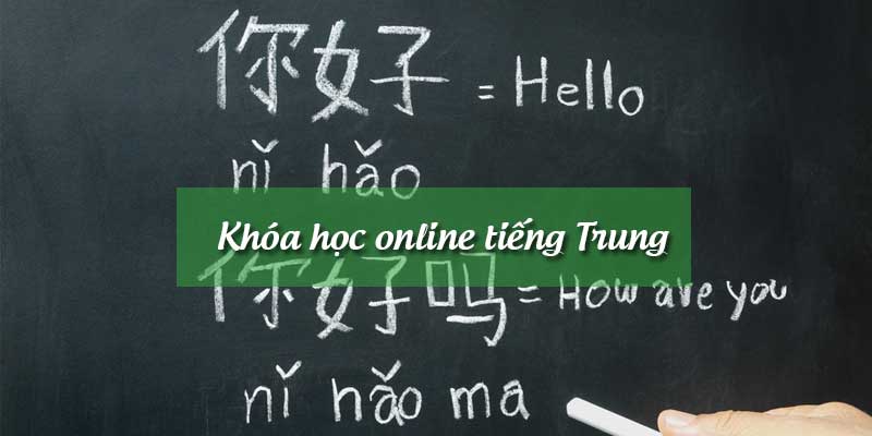 Khóa học online tiếng Trung nào tốt? 4 khóa học thông dụng